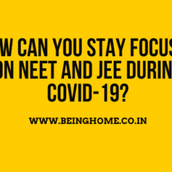 How can you stay focused on NEET and JEE during Covid-19?